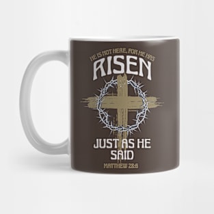 He is Not Here For He Has Risen Matthew 28:6 Mug